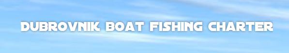 Dubrovnik boat fishing charter
